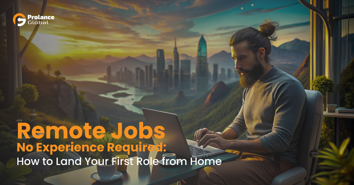 A person with their face obscured by a gray square sits in front of a laptop with a scenic cityscape and mountains in the background during sunset. The image has text overlay that reads ‘Remote Jobs No Experience Required: How to Land Your First Role from Home’ and includes the logo ‘Prolance Global.