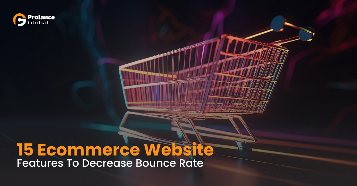 15 Ecommerce Website Features To Decrease Bounce Rate