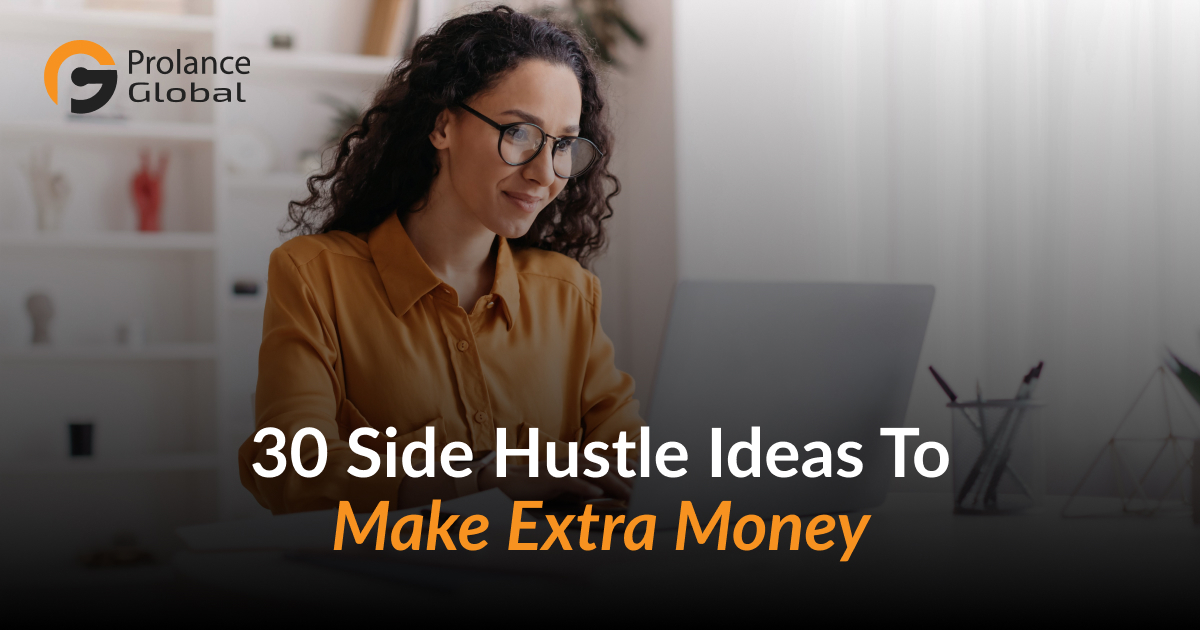 Person in mustard shirt using a laptop with text overlay that reads “Prolance Global – 30 Side Hustle Ideas To Make Extra Money.”