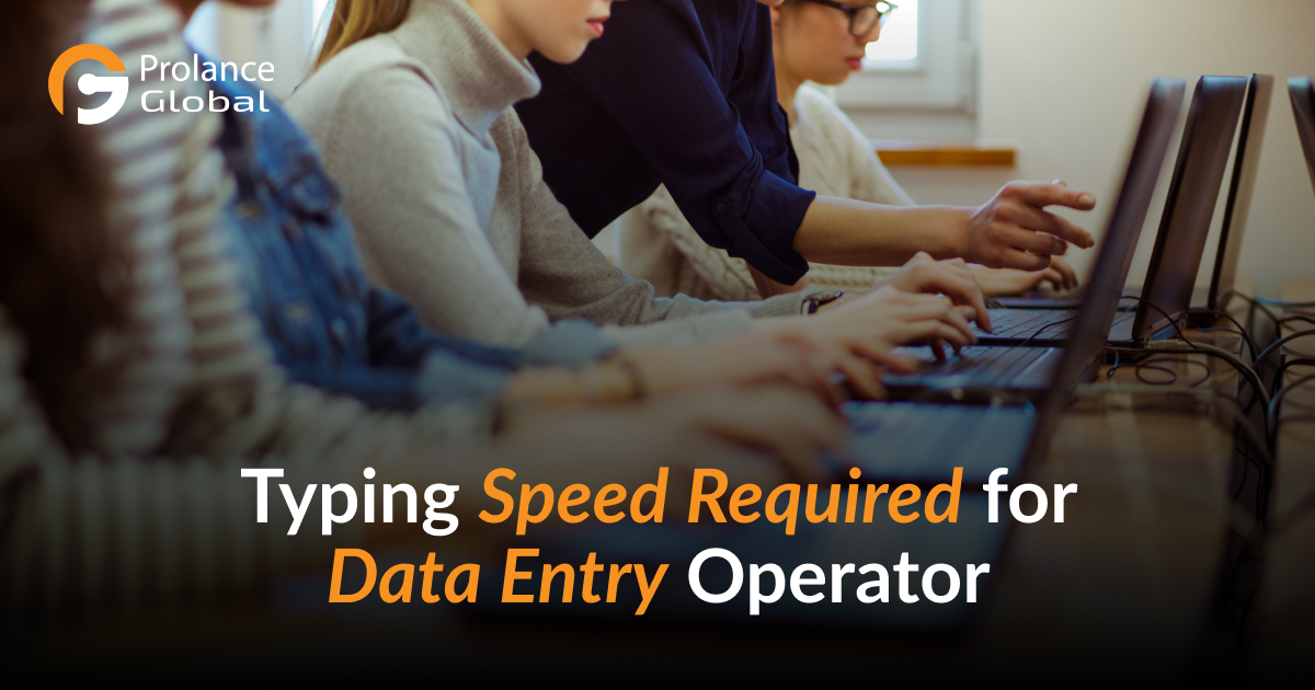 Close-up of people typing on laptops with text overlay: 'Typing Speed Required for Data Entry Operator' and the Prolance Global logo in the corner.