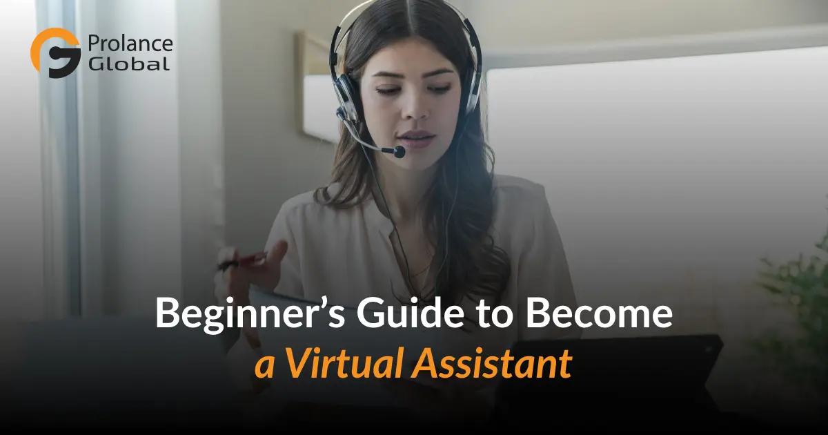 A person wearing headphones holds a pen and a tablet. The text reads "Prolance Global Beginner's Guide to Become a Virtual Assistant.
