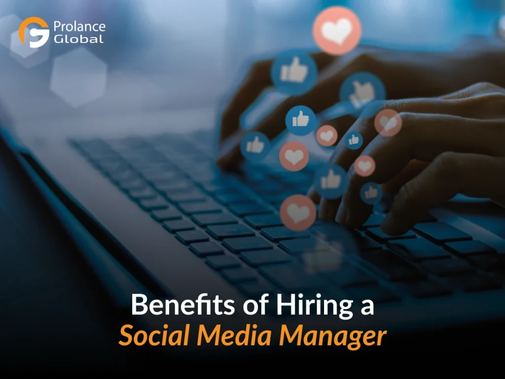Hands typing on a laptop keyboard with social media icons floating above, accompanied by the text 'Benefits of Hiring a Social Media Manager' and the Prolance Global logo.