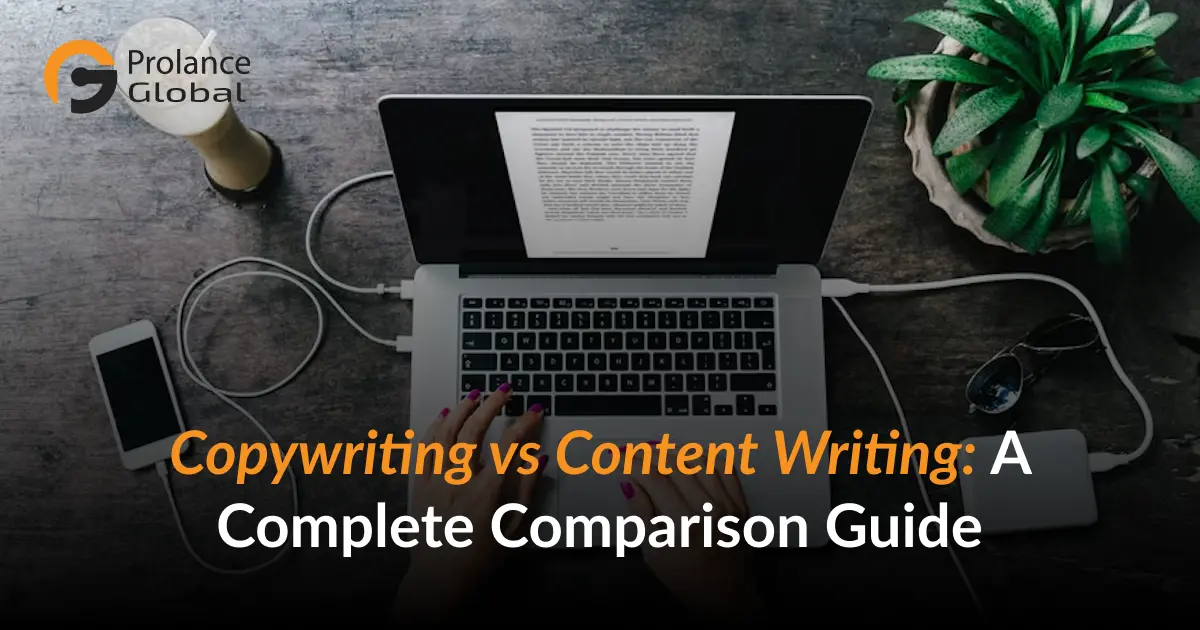 A laptop on a wooden desk displaying a document, with a smartphone, coffee cup, glasses, and a potted plant nearby. The text "Prolance Global" is in the top left corner, and the title "Copywriting vs Content Writing: A Complete Comparison Guide" is shown at the bottom.