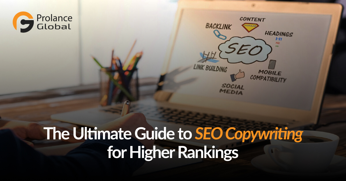 A laptop screen displays SEO-related terms like content, backlinks, and social media, with the text "The Ultimate Guide to SEO Copywriting for Higher Rankings" overlaid. The Prolance Global logo is in the top left corner.