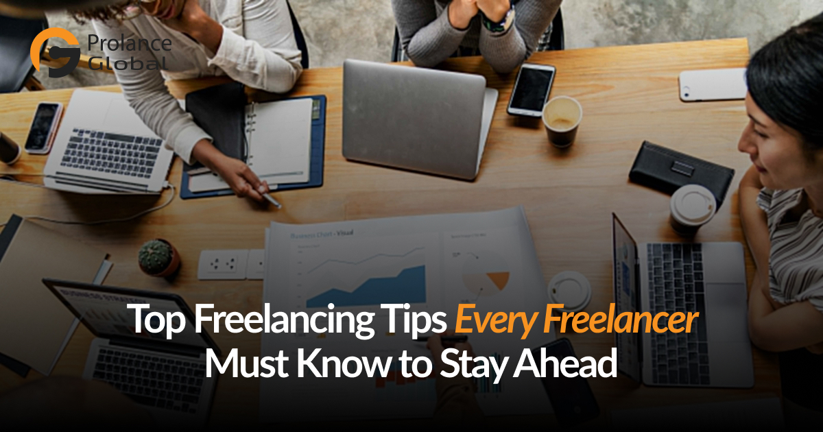 A group of people working at a wooden table with laptops, notebooks, and coffee cups. The text on the image reads: "Top Freelancing Tips Every Freelancer Must Know to Stay Ahead.